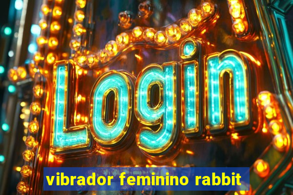 vibrador feminino rabbit